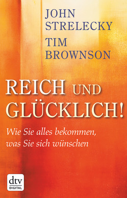 Reich und Glücklich! von Brownson,  Tim, Strelecky,  John