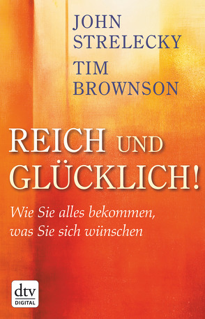 Reich und Glücklich! von Brownson,  Tim, Strelecky,  John