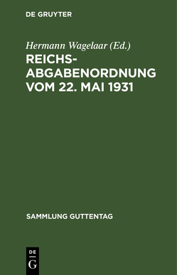 Reichsabgabenordnung vom 22. Mai 1931 von Wagelaar,  Hermann