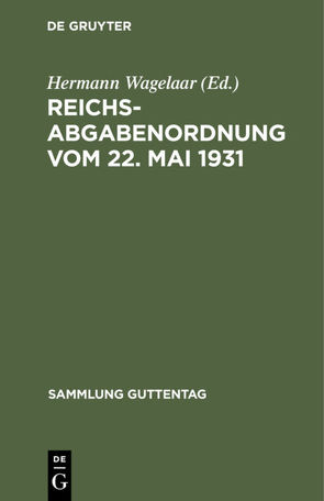 Reichsabgabenordnung vom 22. Mai 1931 von Wagelaar,  Hermann