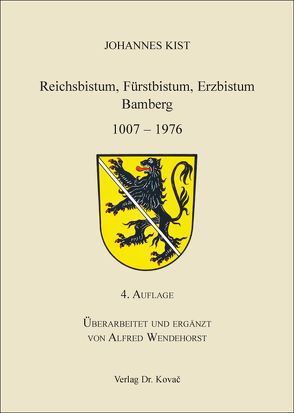 Reichsbistum, Fürstbistum, Erzbistum Bamberg 1007 – 1976 von Kist,  Johannes, Wendehorst,  Alfred