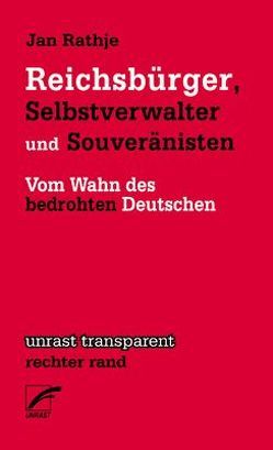 Reichsbürger, Selbstverwalter und Souveränisten von Rathje,  Jan