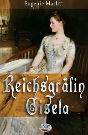 Reichsgräfin Gisela von Marlitt,  Eugenie