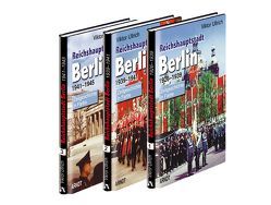 Reichshauptstadt Berlin. Band 1-3: 1926-1946 / Reichshauptstadt Berlin 1926-1946 (Band 1-3) von Ullrich,  Viktor