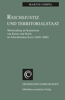 Reichsjustiz und Territorialstaat von Fimpel,  Martin