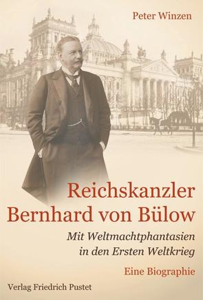 Reichskanzler Bernhard von Bülow von Winzen,  Peter