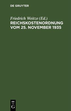 Reichskostenordnung vom 25. November 1935 von Weitze,  Friedrich