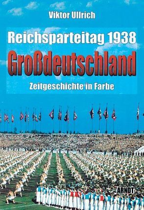 Reichsparteitag „Großdeutschland“ 1938 von Ullrich,  Viktor