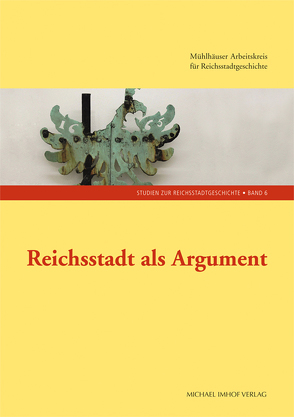 Reichsstadt als Argument von Kälble,  Mathias, Wittmann,  Helge