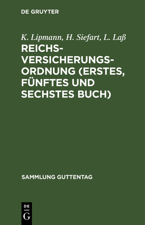 Reichsversicherungsordnung (Erstes, fünftes und sechstes Buch) von Laß,  L., Lipmann,  K., Siefart,  H.