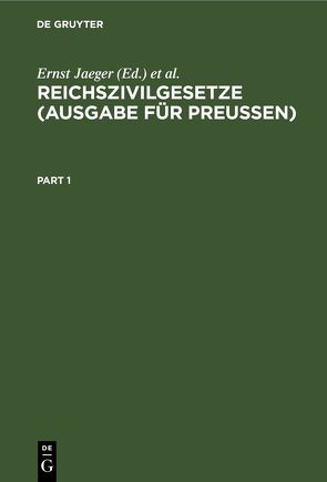 Reichszivilgesetze (Ausgabe für Preußen) von Jaeger,  Ernst, Weissler,  A.