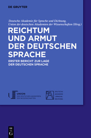 Reichtum und Armut der deutschen Sprache von Deutsche Akademie für Sprache und Dichtung, Eichinger,  Ludwig, Eisenberg,  Peter, Klein,  Wolfgang, Storrer,  Angelika, Union der deutschen Akademien der Wissenschaften