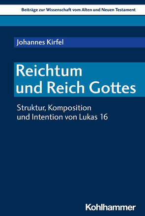 Reichtum und Reich Gottes von Dietrich,  Walter, Gielen,  Marlis, Kirfel,  Johannes, Scoralick,  Ruth, von Bendemann,  Reinhard