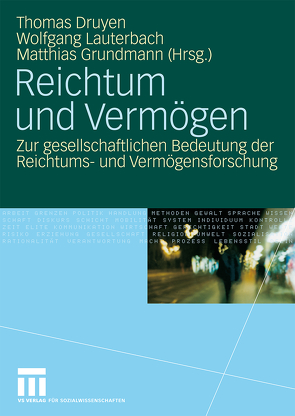 Reichtum und Vermögen von Druyen,  Thomas, Grundmann,  Matthias, Lauterbach,  Wolfgang