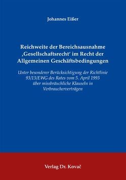 Reichweite der Bereichsausnahme ‚Gesellschaftsrecht‘ im Recht der Allgemeinen Geschäftsbedingungen von Eißer,  Johannes