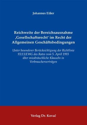 Reichweite der Bereichsausnahme ‚Gesellschaftsrecht‘ im Recht der Allgemeinen Geschäftsbedingungen von Eißer,  Johannes