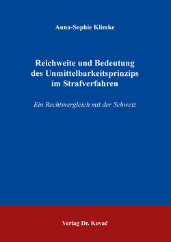 Reichweite und Bedeutung des Unmittelbarkeitsprinzips im Strafverfahren von Klimke,  Anna-Sophie