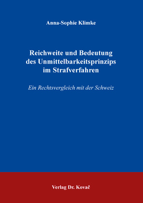 Reichweite und Bedeutung des Unmittelbarkeitsprinzips im Strafverfahren von Klimke,  Anna-Sophie