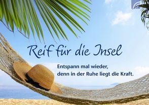 Reif für die Insel – Entspann mal wieder, denn in der Ruhe liegt die Kraft. von Engeln,  Reinhard