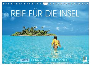 Reif für die Insel: Fernweh & Traumziele (Wandkalender 2024 DIN A4 quer), CALVENDO Monatskalender von CALVENDO,  CALVENDO