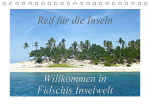 Reif für die Inseln – Willkommen in Fidschis Inselwelt (Tischkalender 2020 DIN A5 quer) von Armbruster,  Stefanie