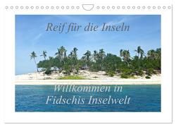 Reif für die Inseln – Willkommen in Fidschis Inselwelt (Wandkalender 2024 DIN A4 quer), CALVENDO Monatskalender von Armbruster,  Stefanie