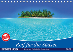 Reif für die Südsee. Reise von Fidschi bis Bora Bora (Tischkalender 2021 DIN A5 quer) von Stanzer,  Elisabeth