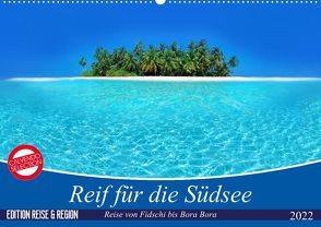 Reif für die Südsee. Reise von Fidschi bis Bora Bora (Wandkalender 2022 DIN A2 quer) von Stanzer,  Elisabeth