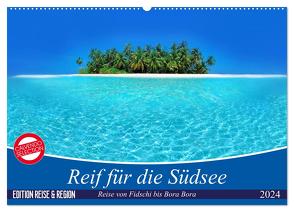 Reif für die Südsee. Reise von Fidschi bis Bora Bora (Wandkalender 2024 DIN A2 quer), CALVENDO Monatskalender von Stanzer,  Elisabeth