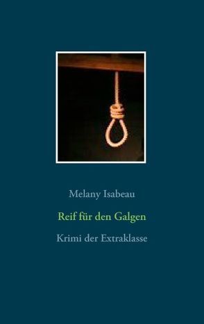 Reif für den Galgen von Isabeau,  Melany