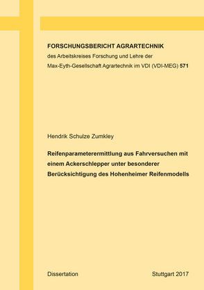 Reifenparameterermittlung aus Fahrversuchen mit einem Ackerschlepper unter besonderer Berücksichtigung des Hohenheimer Reifenmodells von Schulze Zumkley,  Hendrik