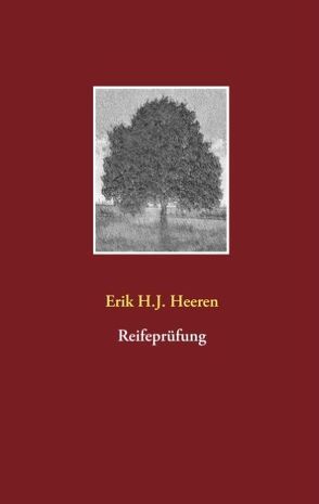 Reifeprüfung von Heeren,  Erik H.J.