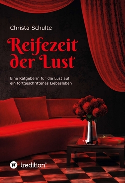 Reifezeit der Lust von Schulte,  Christa