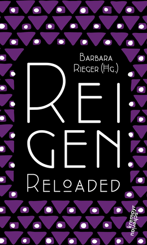 Reigen Reloaded von Rieger,  Barbara, Schnitzler,  Arthur, Strigl,  Daniela