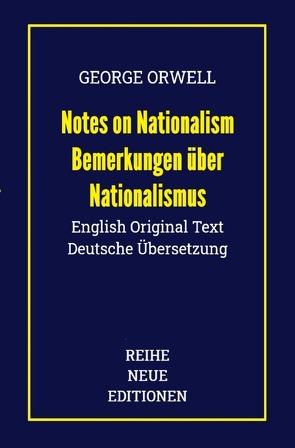 Reihe Neue Editionen / George Orwell: Notes on Nationalism – Bemerkungen über Nationalismus von Neue Editionen,  Reihe, Orwell,  George