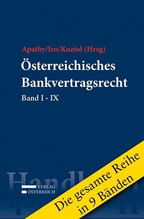 Reihe zum Österreichischen Bankvertragsrecht von Apathy,  Peter, Iro,  Gert, Koziol,  Helmut