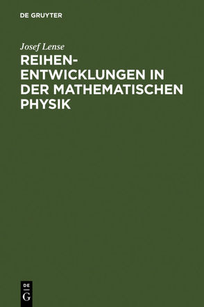 Reihenentwicklungen in der mathematischen Physik von Lense,  Josef