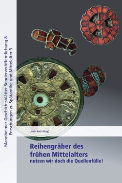 Reihengräber des frühen MIttelalters von Heinrich-Tamaska,  Orsolya, Koch,  Ursula, Wiegand,  Hermann