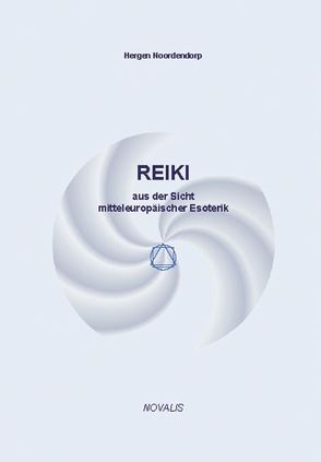 Reiki aus der Sicht mitteleuropäischer Esoterik von Noordendorp,  Hergen