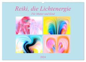 Reiki, die Lichtenergie-Für Mutter und Kind (Wandkalender 2024 DIN A2 quer), CALVENDO Monatskalender von Altenburger,  Monika