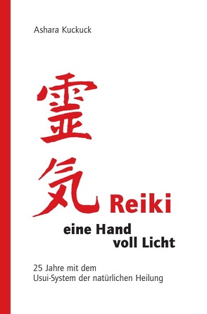 Reiki – eine Hand voll Licht von Kuckuck,  Ashara