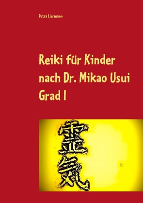 Reiki für Kinder nach Dr. Mikao Usui von Liermann,  Petra