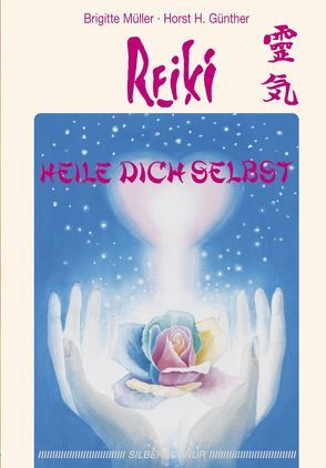 Reiki – Heile dich selbst von Günther,  Horst, Müller,  Brigitte