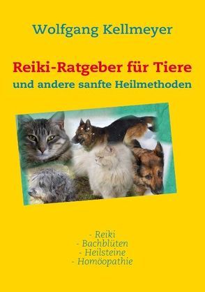 Reiki-Ratgeber für Tiere von Kellmeyer,  Wolfgang