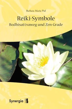 Reiki-Symbole Bodhisattvaweg und Zen-Grade von Piel,  Barbara M