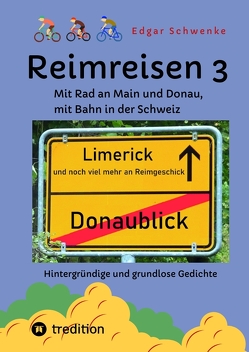 Reimreisen 3 – Von Ortsnamen und Ortsansichten zu hintergründigen und grundlosen Gedichten mit Sprachwitz von Haeseler,  Barbara, Johannsen,  Gunnar, Schwenke,  Edgar