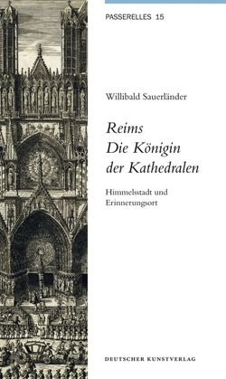 Reims. Die Königin der Kathedralen von Beyer,  Andreas, Sauerländer,  Willibald