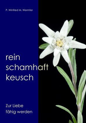 Rein. Schamhaft,Keusch von Wermter,  Winfried M.