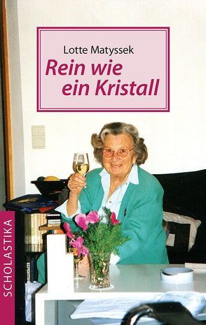 Rein wie ein Kristall von Matyssek,  Lotte