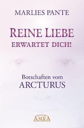 Reine Liebe erwartet Dich! von Pante,  Marlies